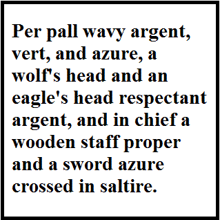 Per pall wavy argent, vert and azure, a wolf's head and an eagle's head both erased respectant argent, and in chief a wooden staff proper and a sword azure crossed in saltire